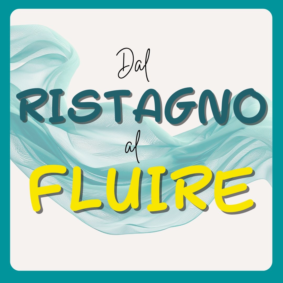 Dal Ristagno al Fluire | Percorso Naturopatico Integrato per donne lavoratrici